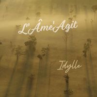 Idylle - L'Âme'agit