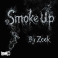 Zeek - Smoke Up (Explicit)