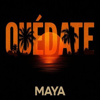 MAYA - Quédate