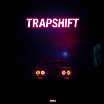 Dave - Trap Shift