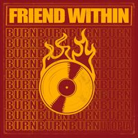 Friend Within - Burn