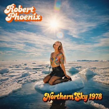 Robert Phoenix - Northern Sky 1978