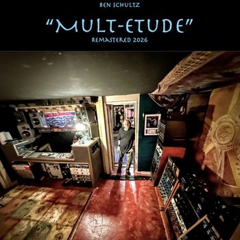 Ben Schultz - Mult-Etude (Remaster 2026)