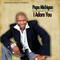 Papa Michigan - I Adore You