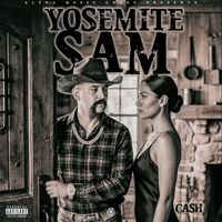 Cash - Yosemite Sam (Explicit)