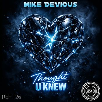 Mike Devious - Thought U Knew
