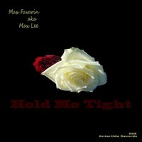 Max Favarin aka Max Lee - Hold Me Tight