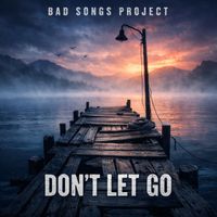 Bad Songs Project - Don't Let Go (Trance)