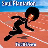 Soul Plantation - Put It Down