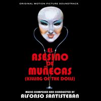 Alfonso Santisteban - El asesino de muñecas (Original Motion Picture Soundtrack)