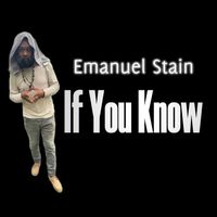 Emanuel Stain - If You Know