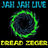 Dread Zeger - Jah Jah Live