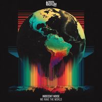 Indecent Noise - We Rave The World