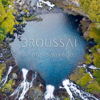 Broussaï - Âme sauvage