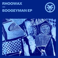 Rhoowax - Boogeyman EP