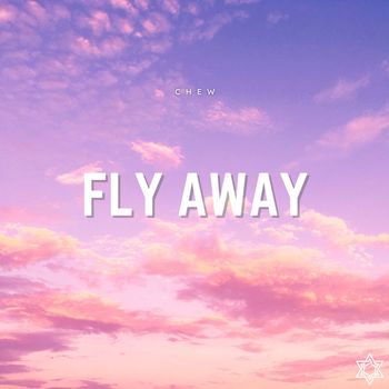 CHEW - Fly Away