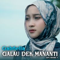 Gabriella - Galau Dek Mananti