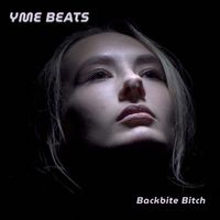 YME BEATS - Backbite Bitch