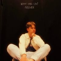 FREDRIK - What Can I Do?
