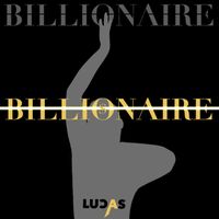 LUCAS - BILLIONAIRE
