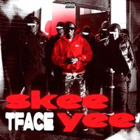tface - Skeeyee (Explicit)