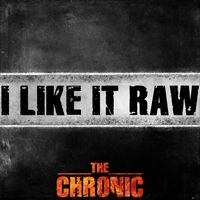 The Chronic - I Like It Raw