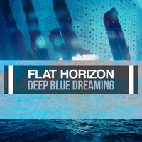 Flat Horizon - Deep Blue Dreaming