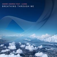 André Andreo - Breathing Through Me