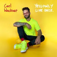 Carl Wockner - Yellowly Live Once