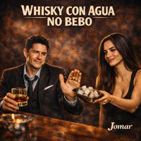 Jomar - Whisky Con Agua No Bebo