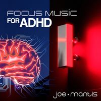 Joe Mantis - Focus Music for ADHD
