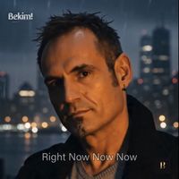 Bekim! - Right Now Now Now