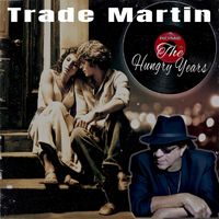 Trade Martin - The Hungry Years