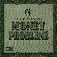 Nick Grant - Money Problems (Explicit)