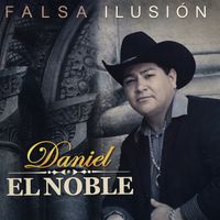 Daniel El Noble - Falsa Ilusion