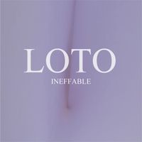LOTO - Ineffable