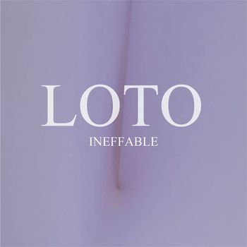 LOTO - Ineffable