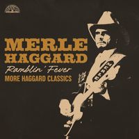 Merle Haggard - Ramblin' Fever: More Haggard Classics