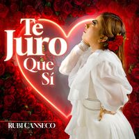 Rubi Canseco - Te Juro Que Sí