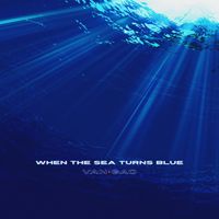 Van.Gao - When the Sea Turns Blue