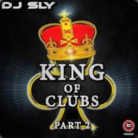 Dj Sly - King of Clubs Pt. 2.