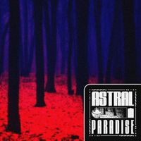 Astral - P a R a D I S E (Explicit)