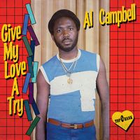 Al Campbell - Give My Love A Try