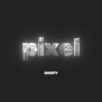 GHOSTY - PIXEL