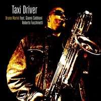 Bruno Marini - Taxi Driver (feat. Gianni Sabbioni & Roberto 'Bobo' Facchinetti)