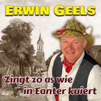 Erwin Geels - Zingt zo as wie in Eanter kuiert