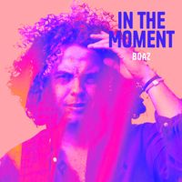 Boaz - In The Moment