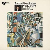 Andrei Gavrilov - Prokofiev: Piano Sonata No. 8, Op. 84 & Pieces from Romeo and Juliet, Op. 75