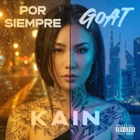 Kain - Por Siempre/Goat (Explicit)