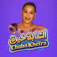 Chaba Kheira - Mahma Dertou Manensahch